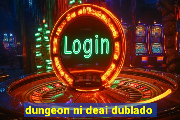 dungeon ni deai dublado